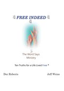 Free Indeed: Ten Truths to a Life Lived Free