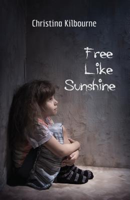 Free Like Sunshine - Kilbourne, Christina