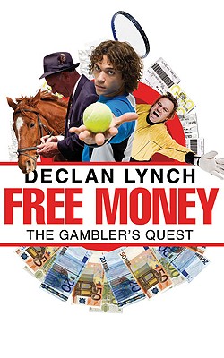 Free Money: The Gambler's Quest - Lynch, Declan