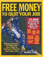 Free Money to Quit Your Job - Lesko, Matthew, and Naprawa, Andrew, and Martello, Mary Ann