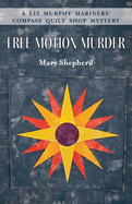 Free Motion Murder: A Liz Murphy Mariners' Compass Quilt Shop Mystery
