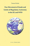 Free Movement of Goods and Limits of Regulatory Autonomy in the EU and WTO