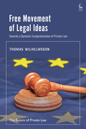 Free Movement of Legal Ideas: Towards a Dynamic Europeanisation of Private Law
