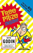 Free Prize Inside: The Next Big Marketing Idea - Godin, Seth