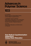 Free Radical Copolimerization, Dispersions, Glassy State Relaxation - Chow, T.S. (Contributions by), and Kandyrin, L.B. (Contributions by), and Kuchanov, S. (Contributions by)