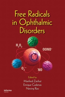 Free Radicals in Ophthalmic Disorders - Zierhut, Manfred (Editor), and Cadenas, Enrique (Editor), and Rao, Narsing (Editor)