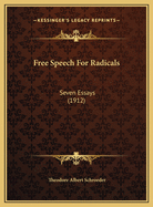 Free Speech for Radicals: Seven Essays (1912)