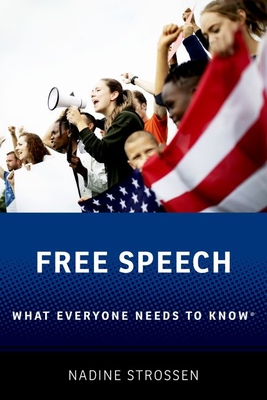 Free Speech: What Everyone Needs to Know(r) - Strossen, Nadine
