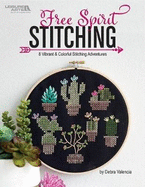 Free Spirit Stitching: 8 Vibrant & Colorful Stitching Adventures