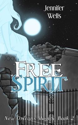 Free Spirit - Wells, Jennifer