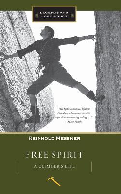 Free Spirit - Messner, Reinhold, and Neate, Jill (Translated by), and Heath, James (Translated by)