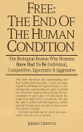 Free: the End of the Human Condition