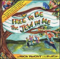 Free to Be the Jew in Me - Rick Recht