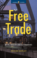 Free Trade: Myth, Reality and Alternatives