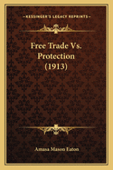 Free Trade Vs. Protection (1913)