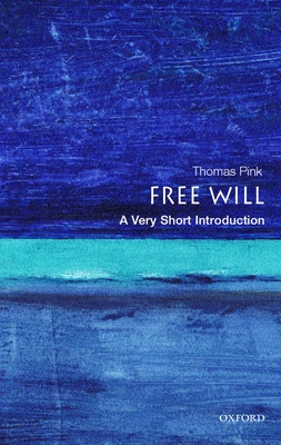 Free Will: A Very Short Introduction - Pink, Thomas