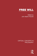 Free Will: Crit Conc Phil Vol 2