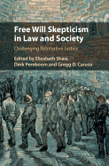 Free Will Skepticism in Law and Society