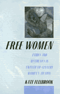 Free Women: Ethics and Aesthetics in Twentieth-Century Women's Fiction