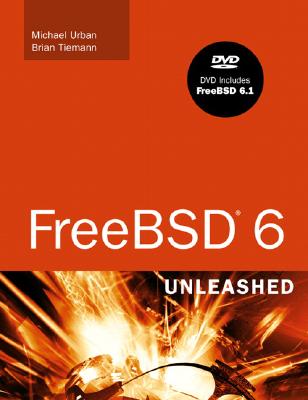 FreeBSD 6 Unleashed - Tiemann, Brian, and Urban, Michael