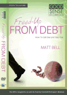 Freed-Up from Debt: How to Get Out and Stay Out