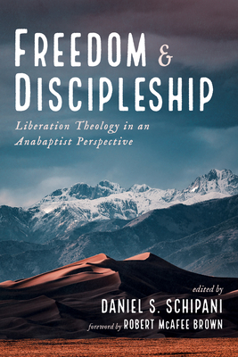 Freedom and Discipleship - Schipani, Daniel S (Editor), and Brown, Robert McAfee (Foreword by)