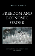 Freedom and Economic Order: Capitalism and Socialism in Theory and Practice