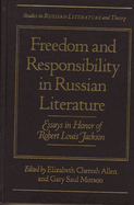 Freedom and Responsibility in Russian Literature: Essays in Honor of Robert Louis Jackson