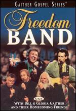 Freedom Band: With Bill & Gloria Gaither and Their Homecoming Friends