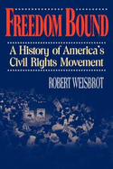 Freedom Bound: A History of America's Civil Rights Movement