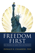 Freedom First: Brief Readings on Liberty, Peace and Prosperity