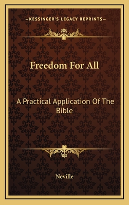 Freedom For All: A Practical Application Of The Bible - Neville