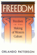 Freedom: Freedom in the Making of Western Culture - Patterson, Orlando