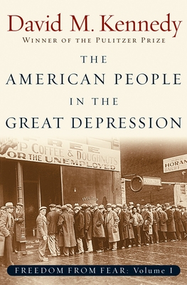 Freedom From Fear: Part 1: The American People in the Great Depression - Kennedy, David M.