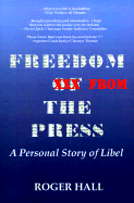 Freedom from the Press: A Personal Story of Libel - Hall, Roger