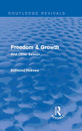 Freedom & Growth (Routledge Revivals): And Other Essays