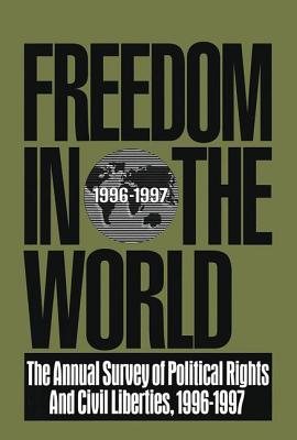 Freedom in the World: 1996-1997: The Annual Survey of Political Rights and Civil Liberties - Karatnycky, Adrian (Editor)