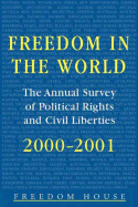 Freedom in the World: 2000-2001: The Annual Survey of Political Rights and Civil Liberties