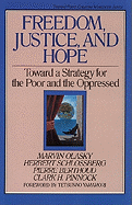 Freedom, Justice, and Hope: Toward a Strategy for the Poor and the Oppressed