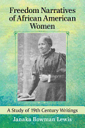 Freedom Narratives of African American Women: A Study of 19th Century Writings