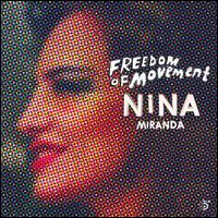 Freedom of Movement - Nina Miranda