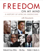Freedom on My Mind, Combined Volume: A History of African Americans, with Documents