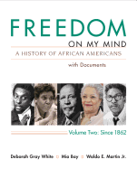 Freedom on My Mind, Volume 2: A History of African Americans, with Documents