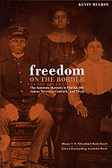 Freedom on the Border: The Seminole Maroons in Florida, the Indian Territory, Coahuila, and Texas