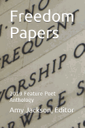 Freedom Papers: 2019 Feature Poet Anthology