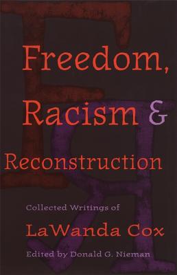 Freedom, Racism, and Reconstruction - Nieman, Donald (Editor)