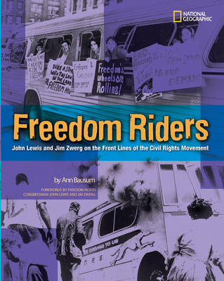 Freedom Riders: John Lewis and Jim Zwerg on the Front Lines of the Civil Rights Movement - Bausum, Ann