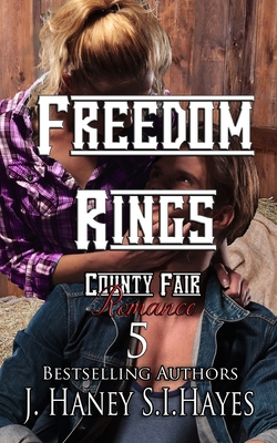 Freedom Rings - Hayes, S I, and Haney, J