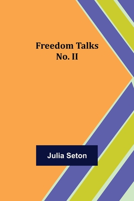 Freedom Talks No. II - Seton, Julia