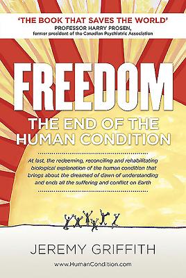 Freedom: The End of the Human Condition - Griffith, Jeremy